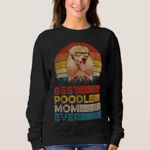 Dog Vintage Best Poodle Mum Ever Mothers Day Puppy Sweatshirt