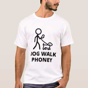 Dog Walk Phoney T-Shirt
