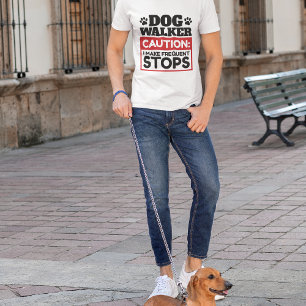Dog Walker Caution I Make Frequent Stops T-Shirt
