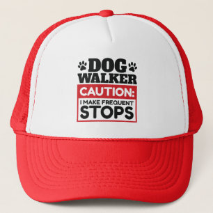 Dog Walker Caution I Make Frequent Stops Trucker Hat