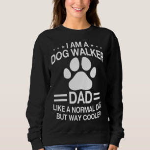 Dog Walker Dad Saying Dog Trainer Men Sweatshirt
