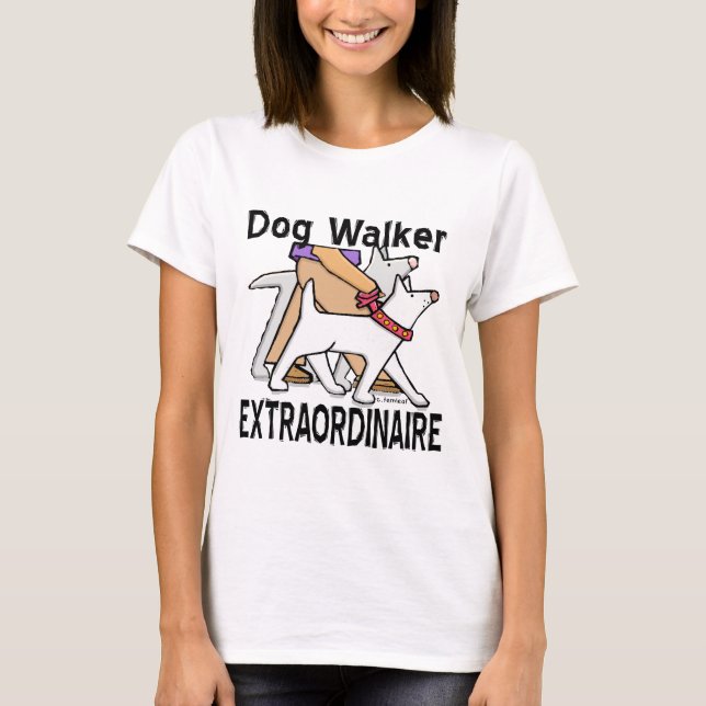 Dog Walker Extraordinaire T-Shirt (Front)