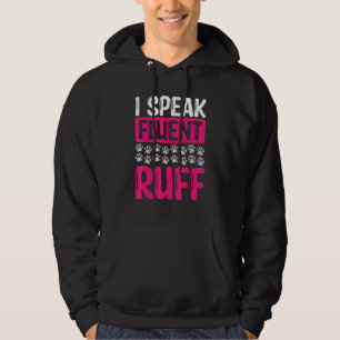 Dog Walker I speak fluent ruff Professional Dog Si Hoodie