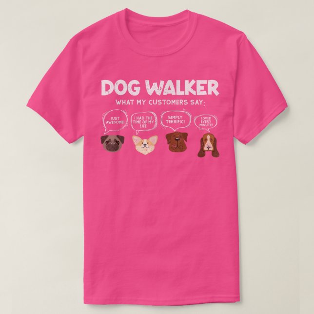 Dog Walker What My Customer Says Cute Puppies Face T-Shirt (Design Front)