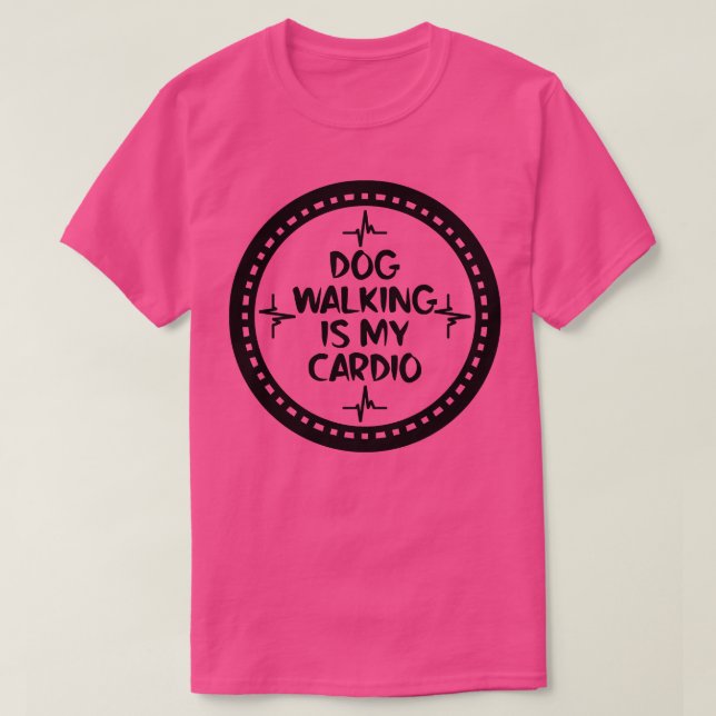 Dog Walking Is My dio 3 T-Shirt (Design Front)