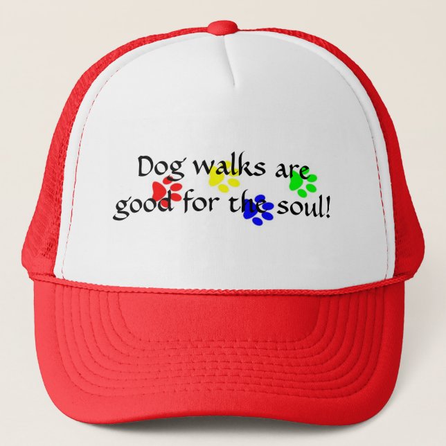 Dog walks are good for the soul! hat (Front)