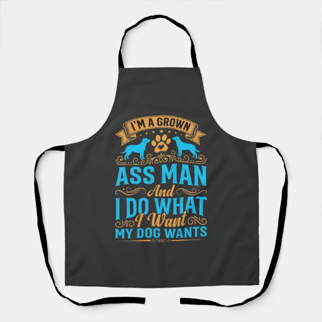 Dog Wants Funny Grown Man Apron (Front)