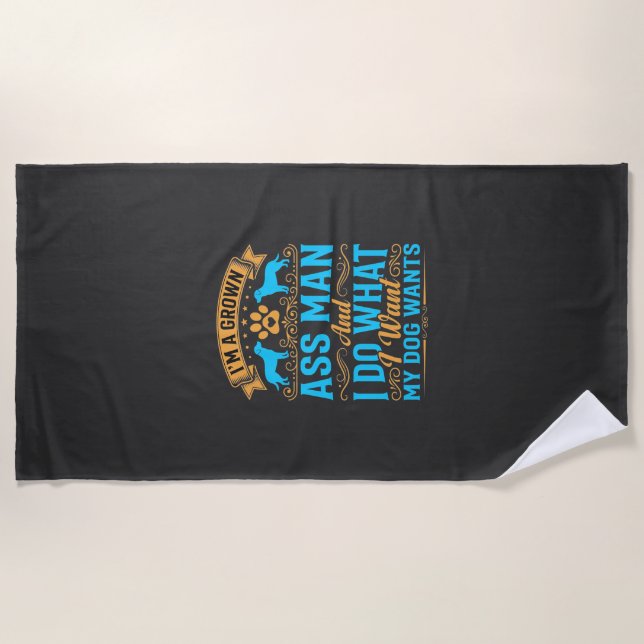 Dog Wants Funny Grown Man Beach Towel (Front)