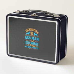 Dog Wants Funny Grown Man Metal Lunch Box