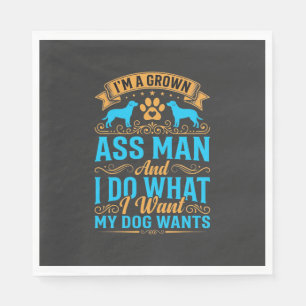 Dog Wants Funny Grown Man Napkin