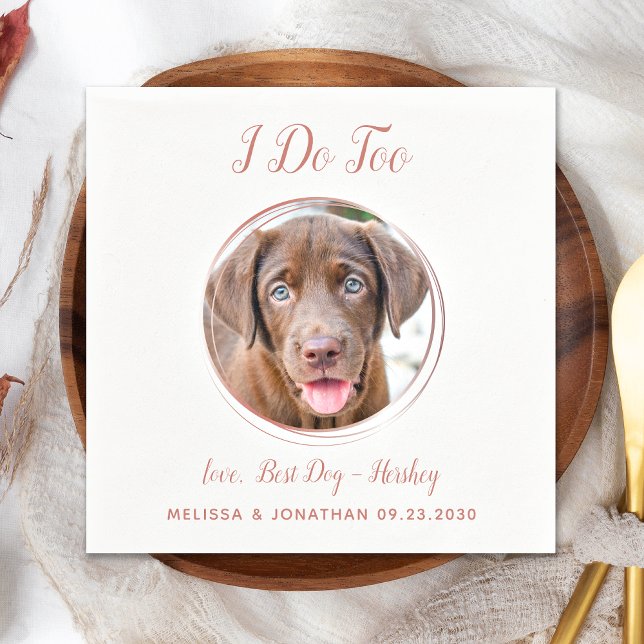 Dog Wedding Modern I Do Too Rose Gold Pet Photo  Napkin (Creator Uploaded)
