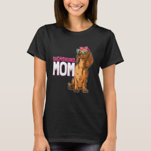 Dog Weiner Dog Dog Mom Dachshund Mom T-Shirt