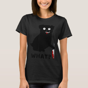 Dog What_ Funny Black Pug Tee Murderous Pug With