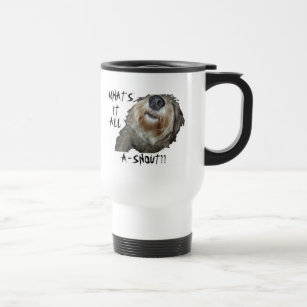 Dog "WHAT'S IT ALL A-SNOUT??" Travel Mug