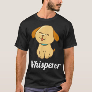 Dog Whisperer T-Shirt for Dog Lovers
