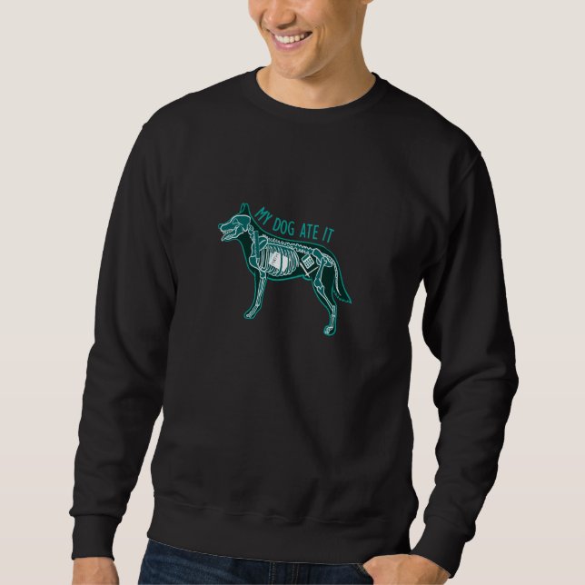 Dog X-Ray & Math Homework, Funny Dog Meme, My Dog  Sweatshirt (Front)