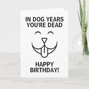Dog Years Rude Over the Hill Birthday Card