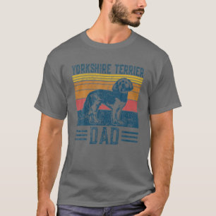 Dog Yorkie Dad - Vintage Yorkshire Terrier Dad T-Shirt
