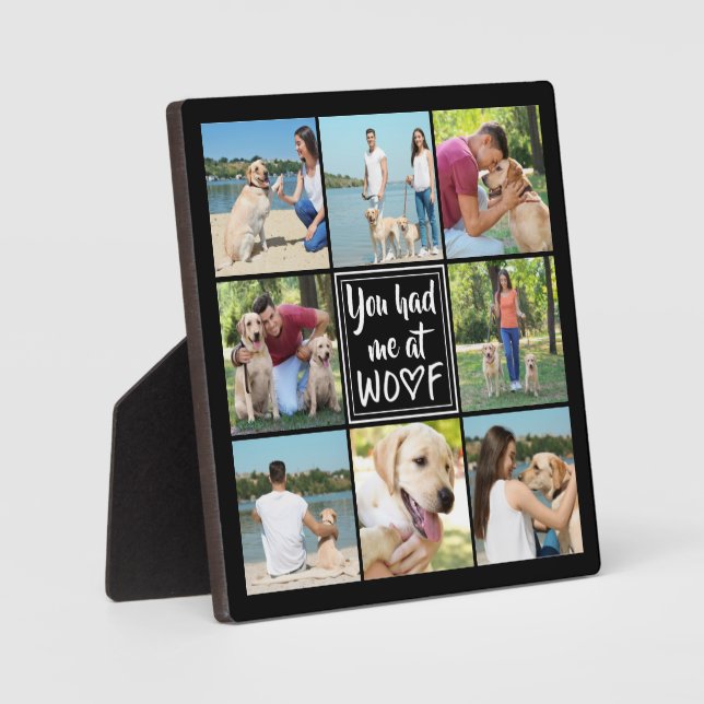 Dog YOU HAD ME AT WOOF Photo Collage Plaque (Front)