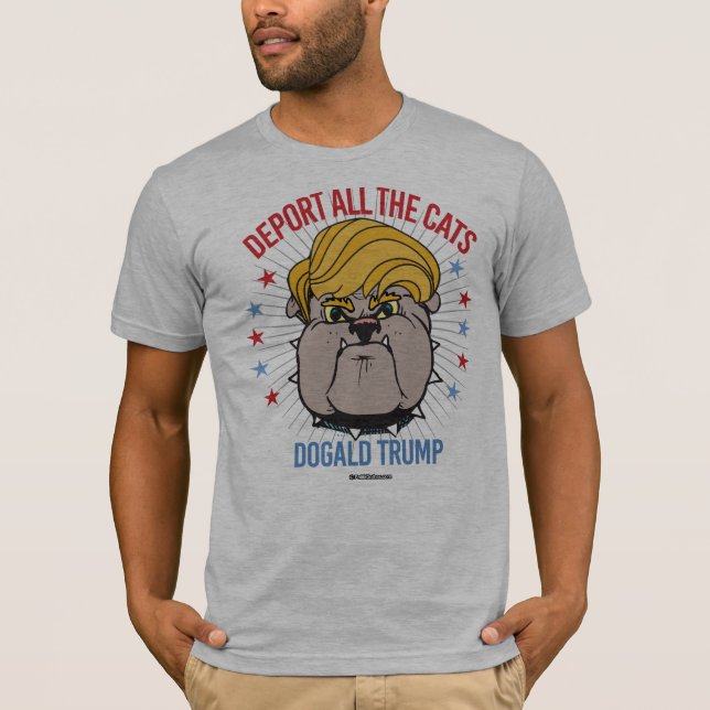 Dogald Trump : Deport all the cats T-Shirt (Front)