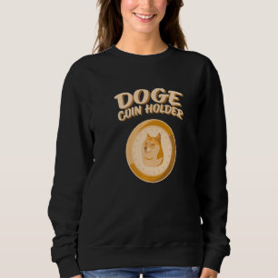 Doge Coin Holder Crypto Shiba Inu Dogecoin Cryptoc Sweatshirt