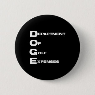 Doge Department Of Golf Expenses Trump Hypocrite D 6 Cm Round Badge
