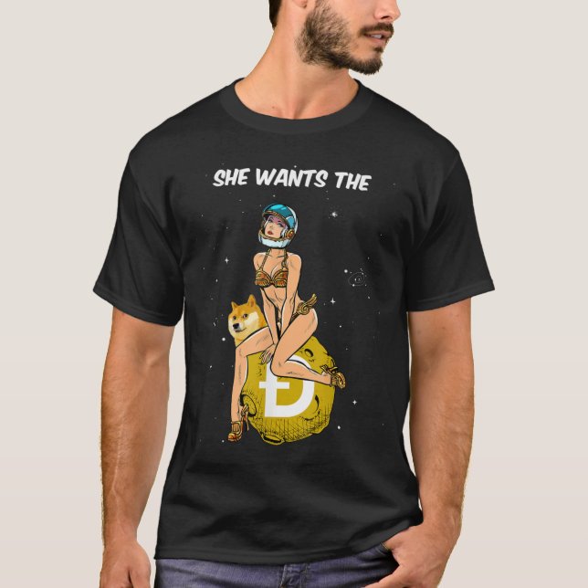 Dogecoin Crypto Coin She Wants The D T-Shirt (Front)