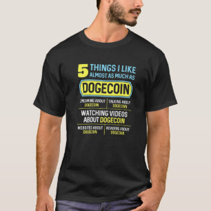 Dogecoin Dogecoin Coin Doge Men Women Kids 5 Thing T-Shirt