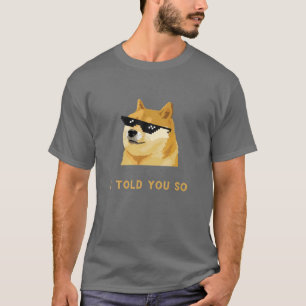 Dogecoin I Told You So Dog With Sunglasses T-Shirt