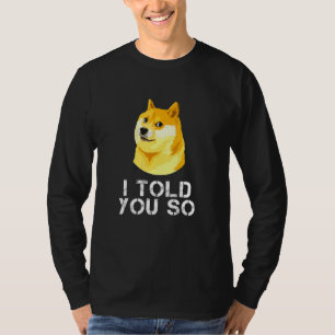 Dogecoin I Told You So Doge Crypto Meme Trader T-Shirt