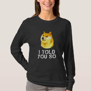 Dogecoin I Told You So Doge Crypto Meme Trader T-Shirt
