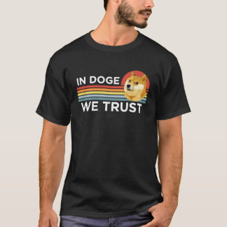 Dogecoin In Doge We Trust Crypto Coin Dog Meme T-Shirt