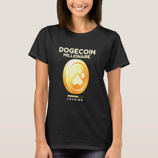 Dogecoin Millionaire Loading  Crypto Cryptocurrenc T-Shirt (Front)