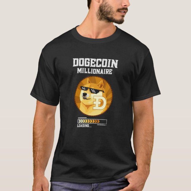 Dogecoin Millionaire Loading Funny Doge Cryptocurr T-Shirt (Front)