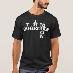 dogecoin to the moon funny crypto quote gift T-Shirt