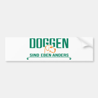 Doggen sind eben anders bumper sticker