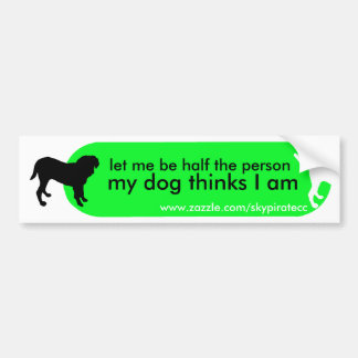Dogism's "Owners Prayer" Green Bumper Sticker