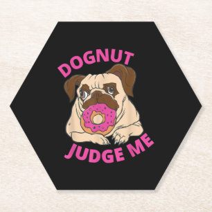Dognut Judge Me Pug Dog Eats Doughnut Paper Coaster