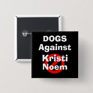 Dogs Against Kristi Noem Button