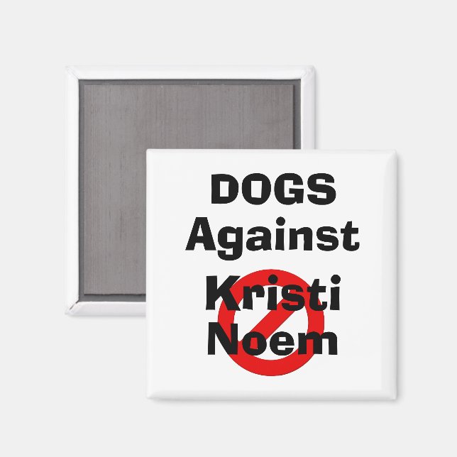 Dogs Against Kristi Noem Magnet (Front/Back)