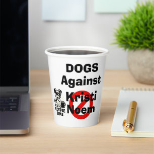 Dogs Against Kristi Noem Paper Cup