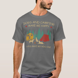 dogs and camping make me happy humans make my head T-Shirt