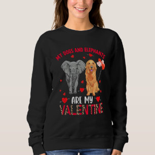 Dogs And Elephants Are My Valentine Golden Retriev Sweatshirt