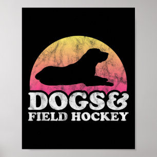 Dogs And Field Hockey Men's Or Women's Dog Poster