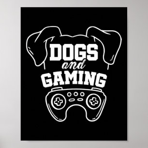 Dogs And Gaming Gamer Video Game Player Games Nerd Poster