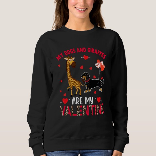 Dogs And Giraffes Are My Valentine Dachshund With  Sweatshirt (Front)