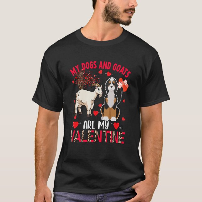 Dogs And Goats Are My Valentine Bernedoodle With G T-Shirt (Front)