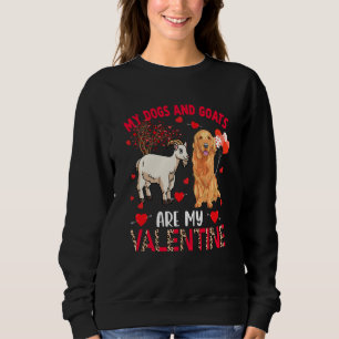 Dogs And Goats Are My Valentine Golden Retriever W Sweatshirt