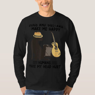 Dogs And Guitars Make Me Happy Humans Make My Head T-Shirt