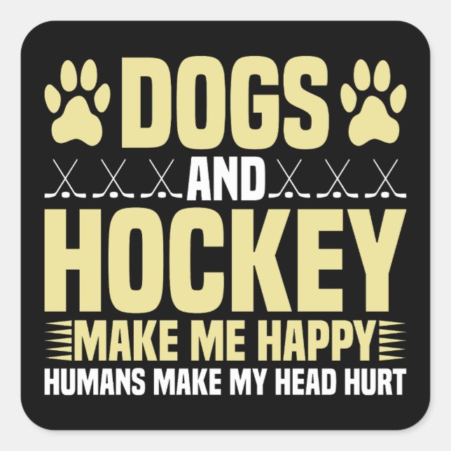 Dogs and Hockey Make Me Happy Square Sticker (Front)